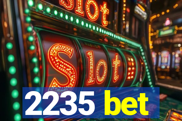 2235 bet